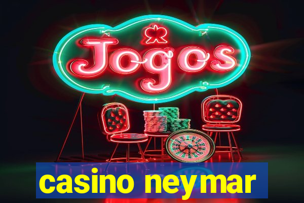 casino neymar